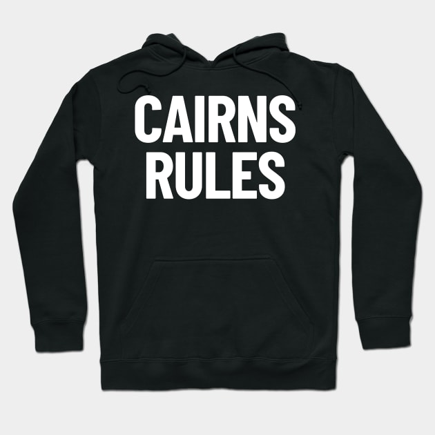 Cairns Rules Queensland Australia Capital City Hoodie by LegitHooligan